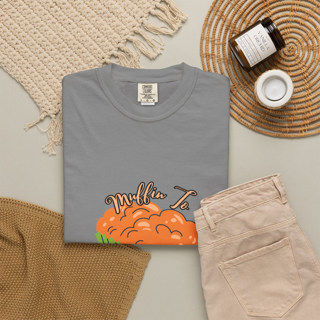 Muffin I See How – Funny Bakery Cupcake T-Shirt
