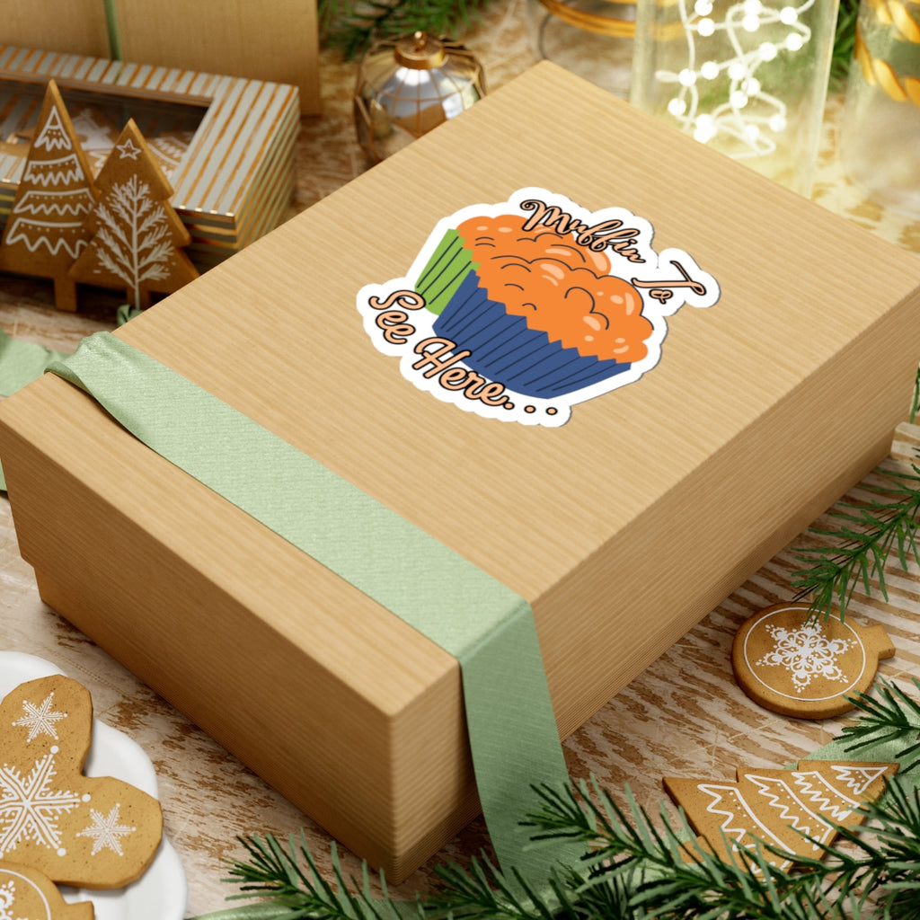 Muffin To See Here Kiss-Cut Sticker — Cute Bakery Pun Laptop Decal