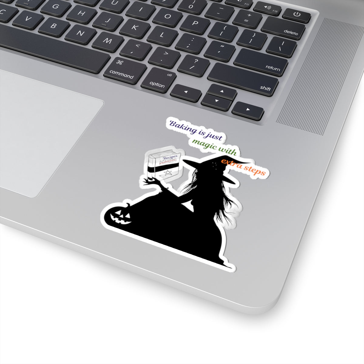 Witch Baking Sticker — "Baking is Just Magic with Extra Steps" Kiss-Cut Halloween Sticker