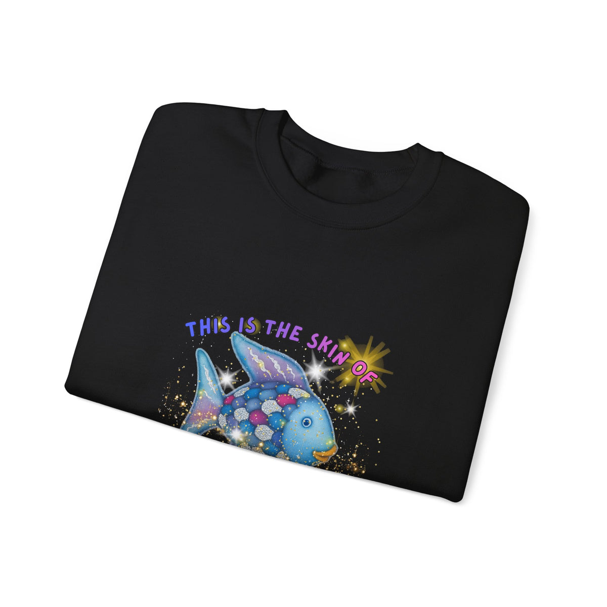Crewneck Sweatshirt — 'This Is The Skin Of A Killer, Baby' Colorful Fish Graphic