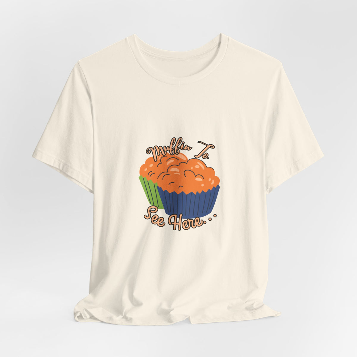 Pumpkin Muffin Tee — 'Muffin, See How…' Autumn Bakery Graphic T-Shirt