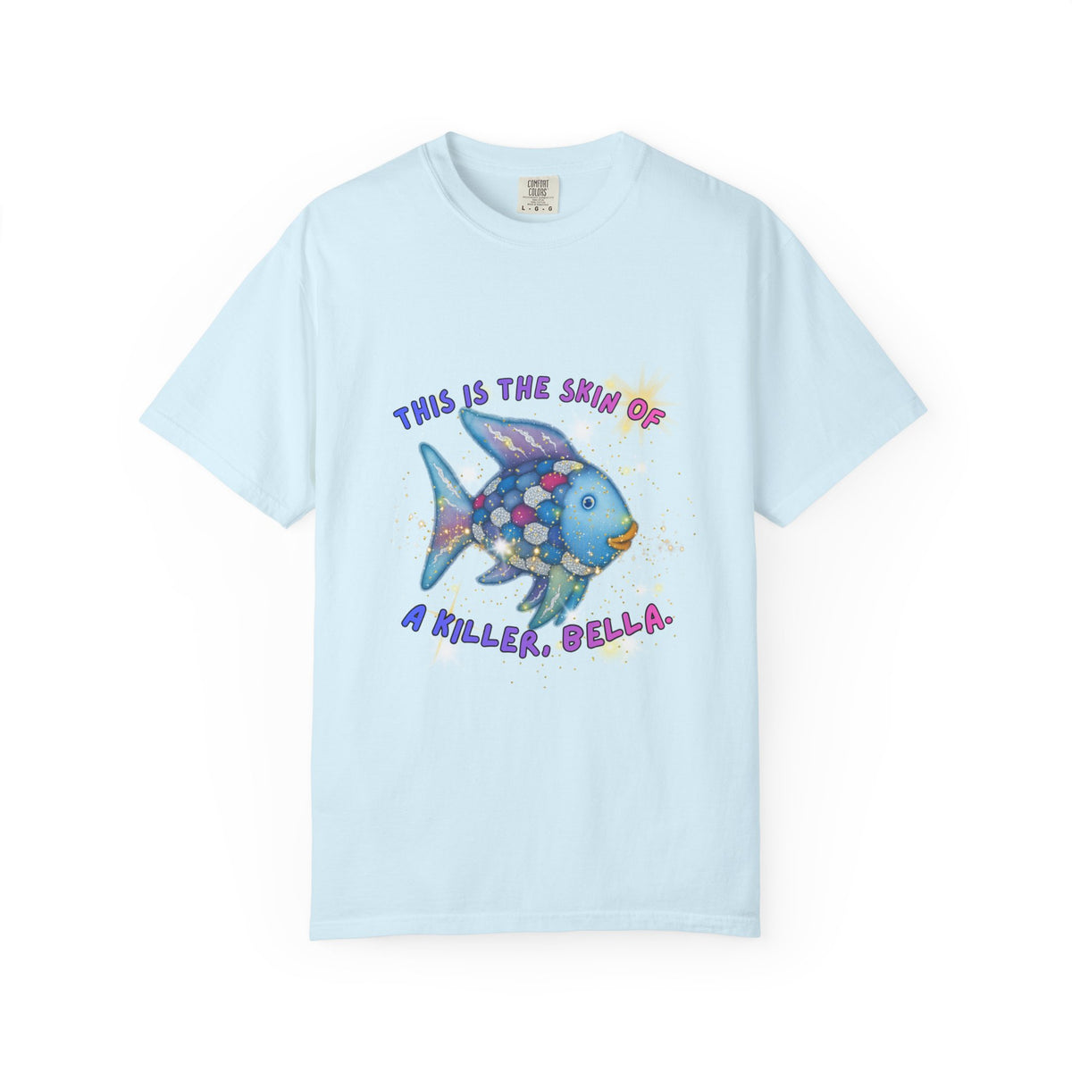 Fish Graphic T-Shirt — "This Is the Skin of a Killer, Bella" Colorful Ocean Artwork