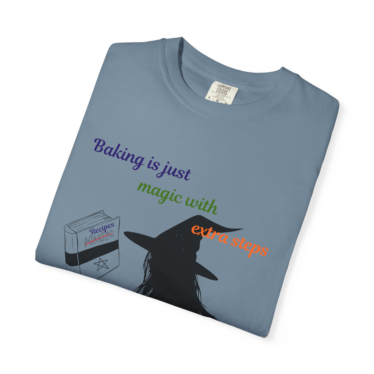 Witch Baker T-Shirt — "Baking is just magic with a step" Halloween Graphic Tee
