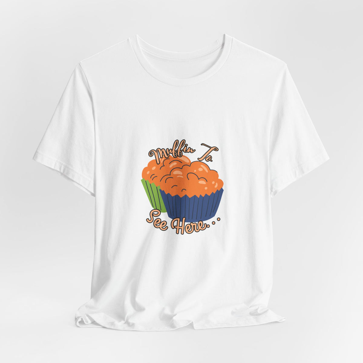Pumpkin Muffin Tee — 'Muffin, See How…' Autumn Bakery Graphic T-Shirt