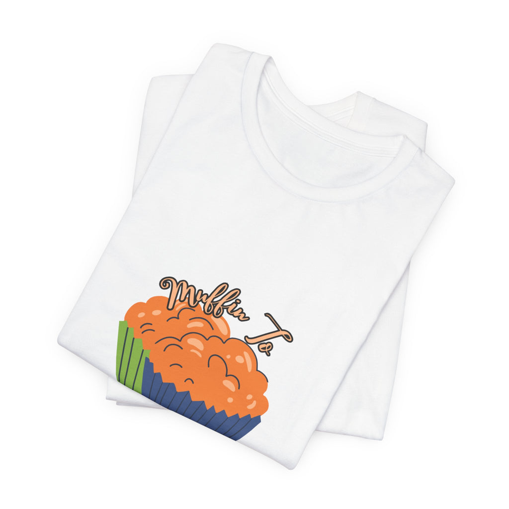 Pumpkin Muffin Tee — 'Muffin, See How…' Autumn Bakery Graphic T-Shirt