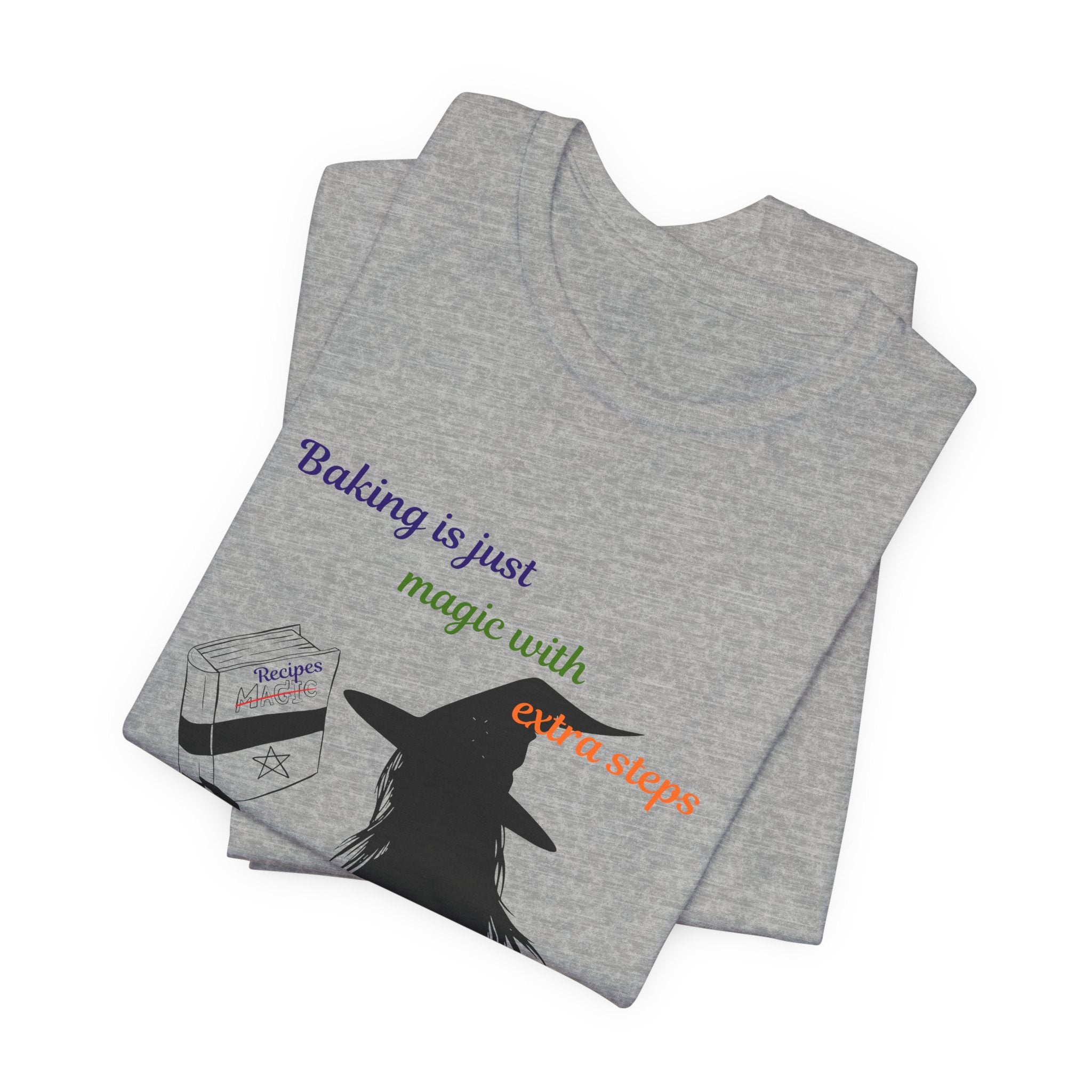 Witch Baking Tee — "Baking is just magic with extra steps" Halloween T‑Shirt