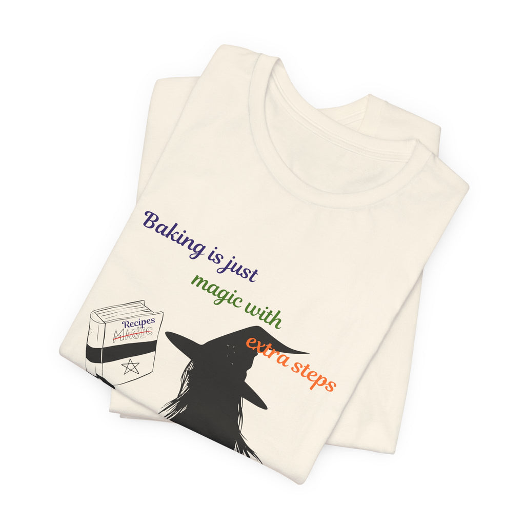 Witch Baking Tee — "Baking is just magic with extra steps" Halloween T‑Shirt