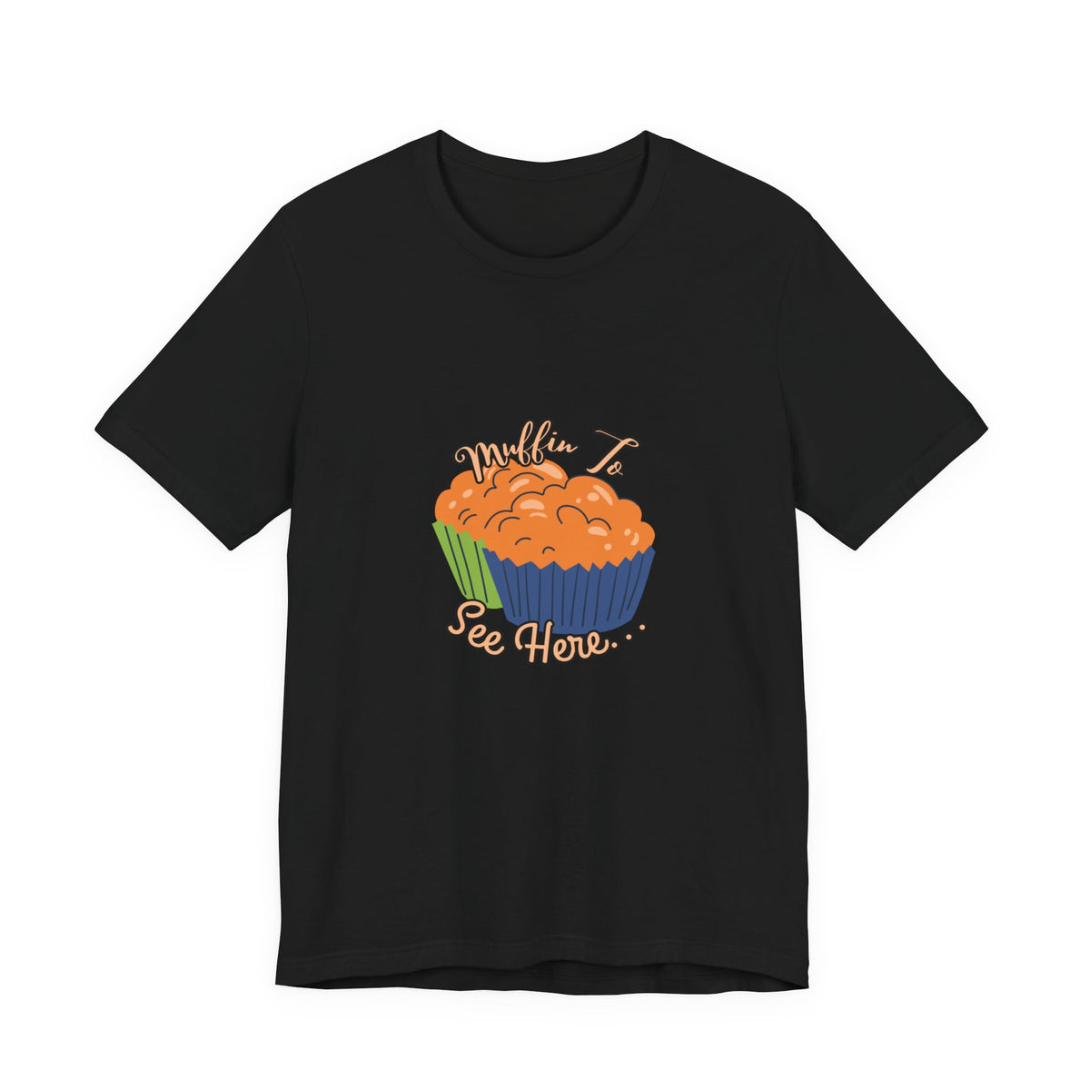 Pumpkin Muffin Tee — 'Muffin, See How…' Autumn Bakery Graphic T-Shirt