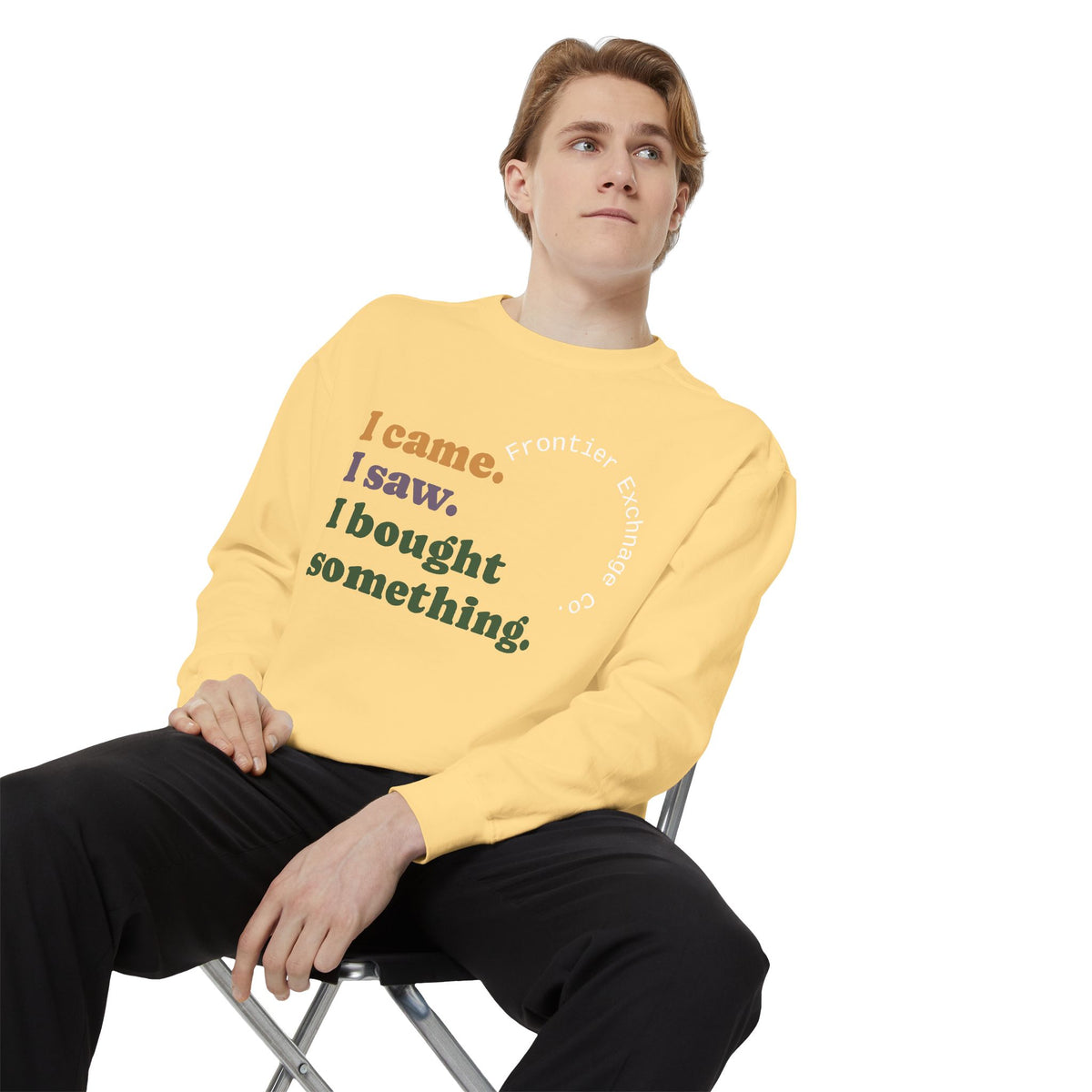 I came. I saw. I bought something. Sweatshirt