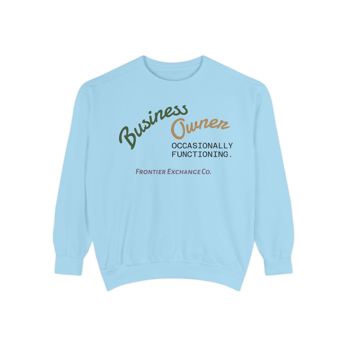 Business Owner Sweatshirt — “Occasionally Functioning” Cozy Crewneck
