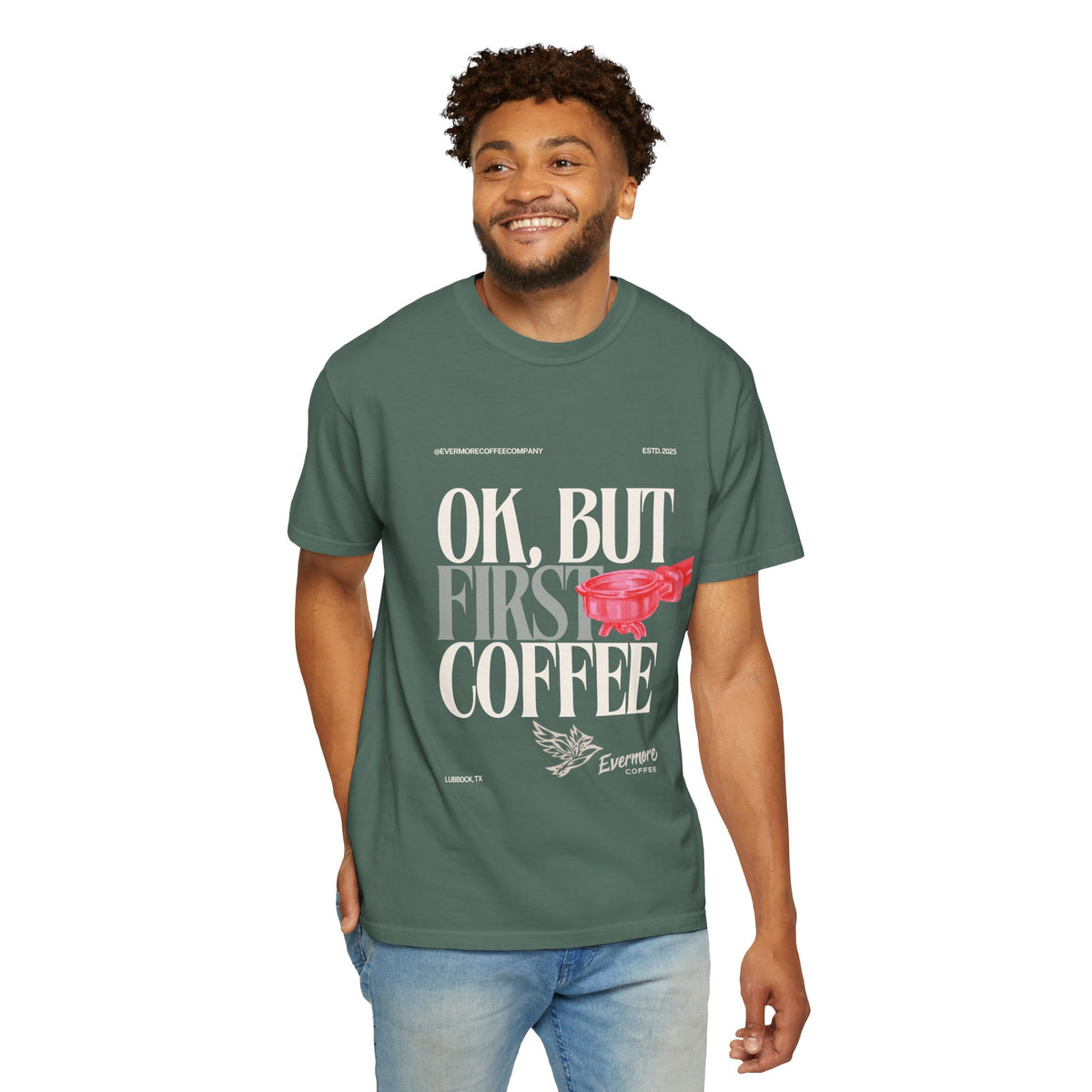 Coffee First T-Shirt — "OK, But First Coffee" Graphic Tee