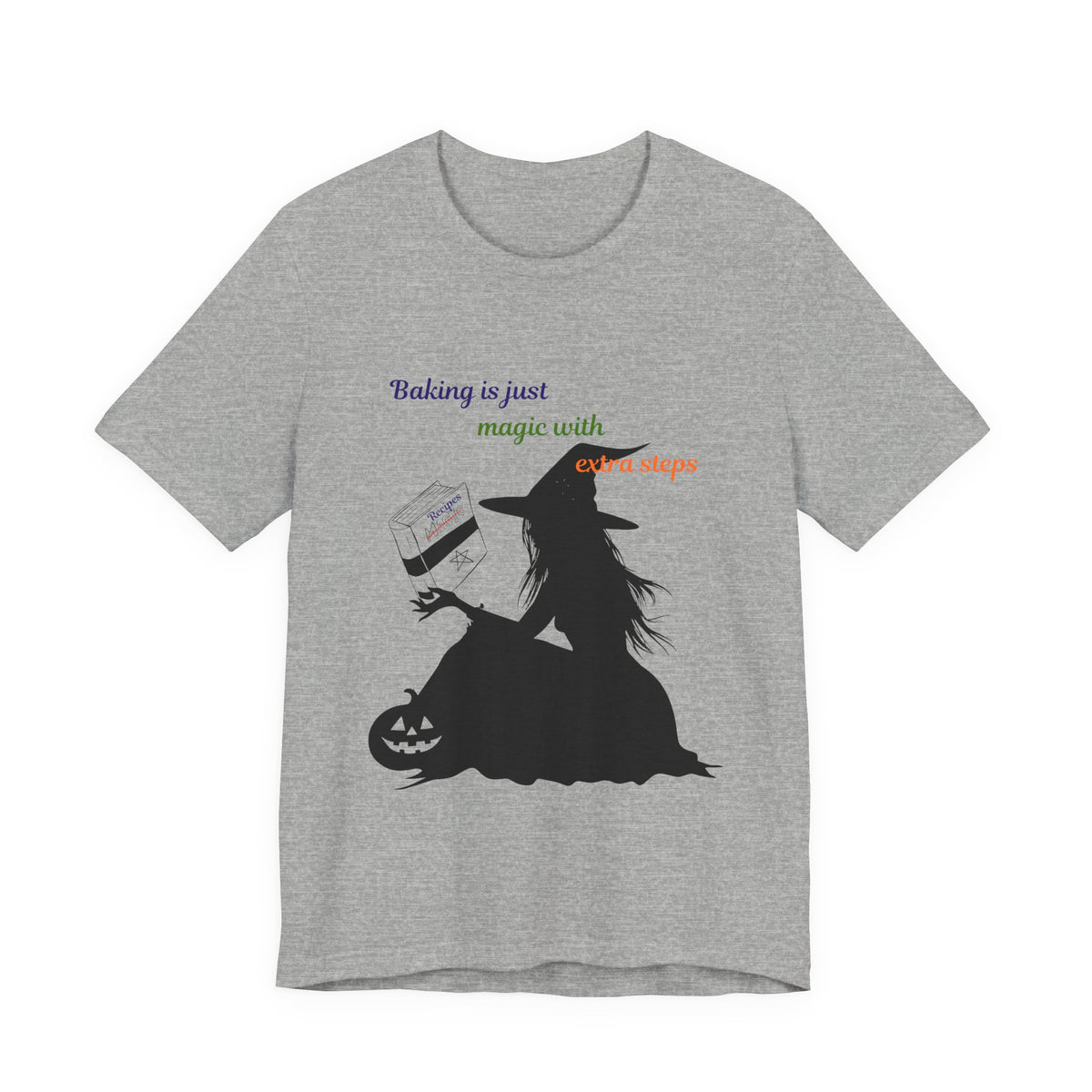 Witch Baking Tee — "Baking is just magic with extra steps" Halloween T‑Shirt