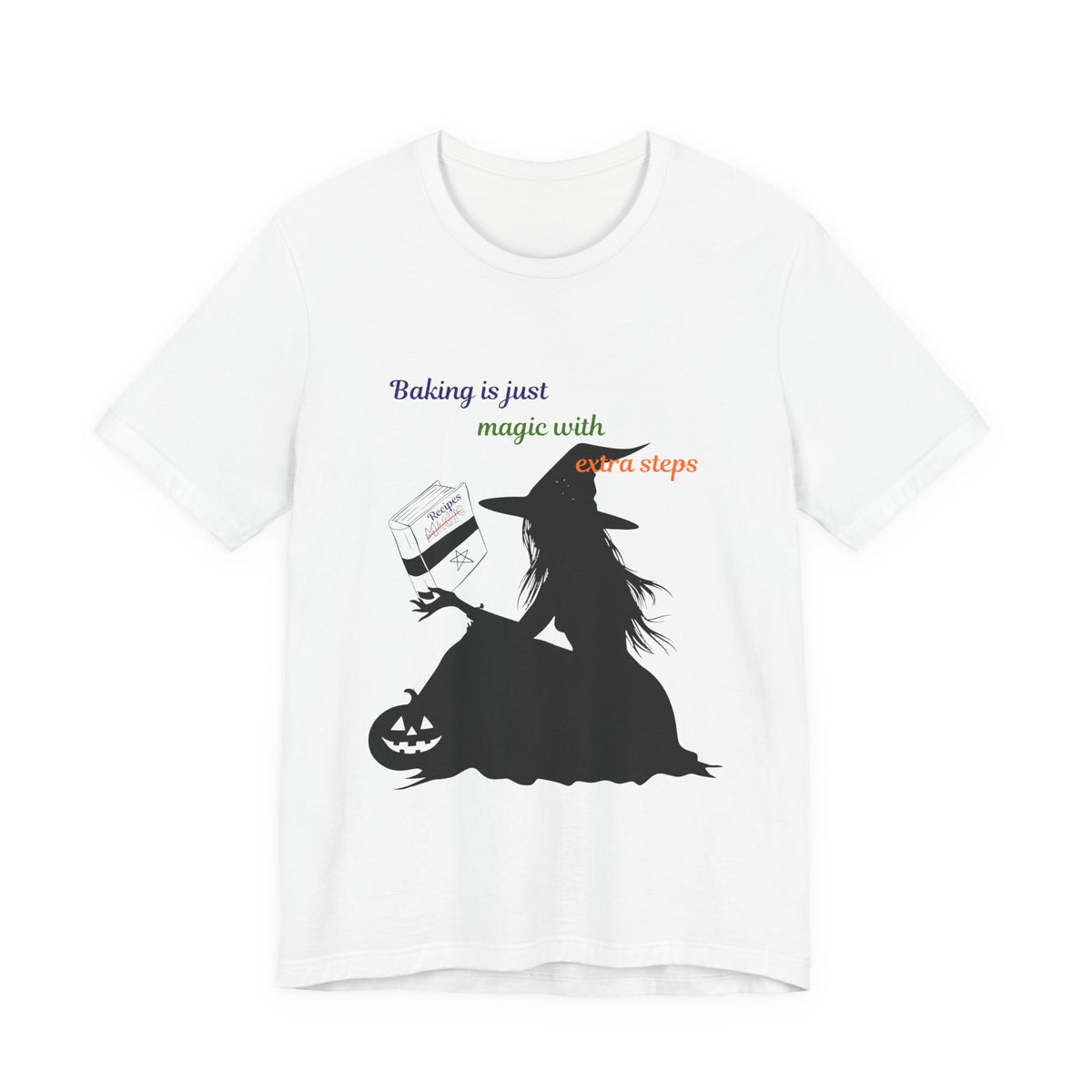 Witch Baking Tee — "Baking is just magic with extra steps" Halloween T‑Shirt