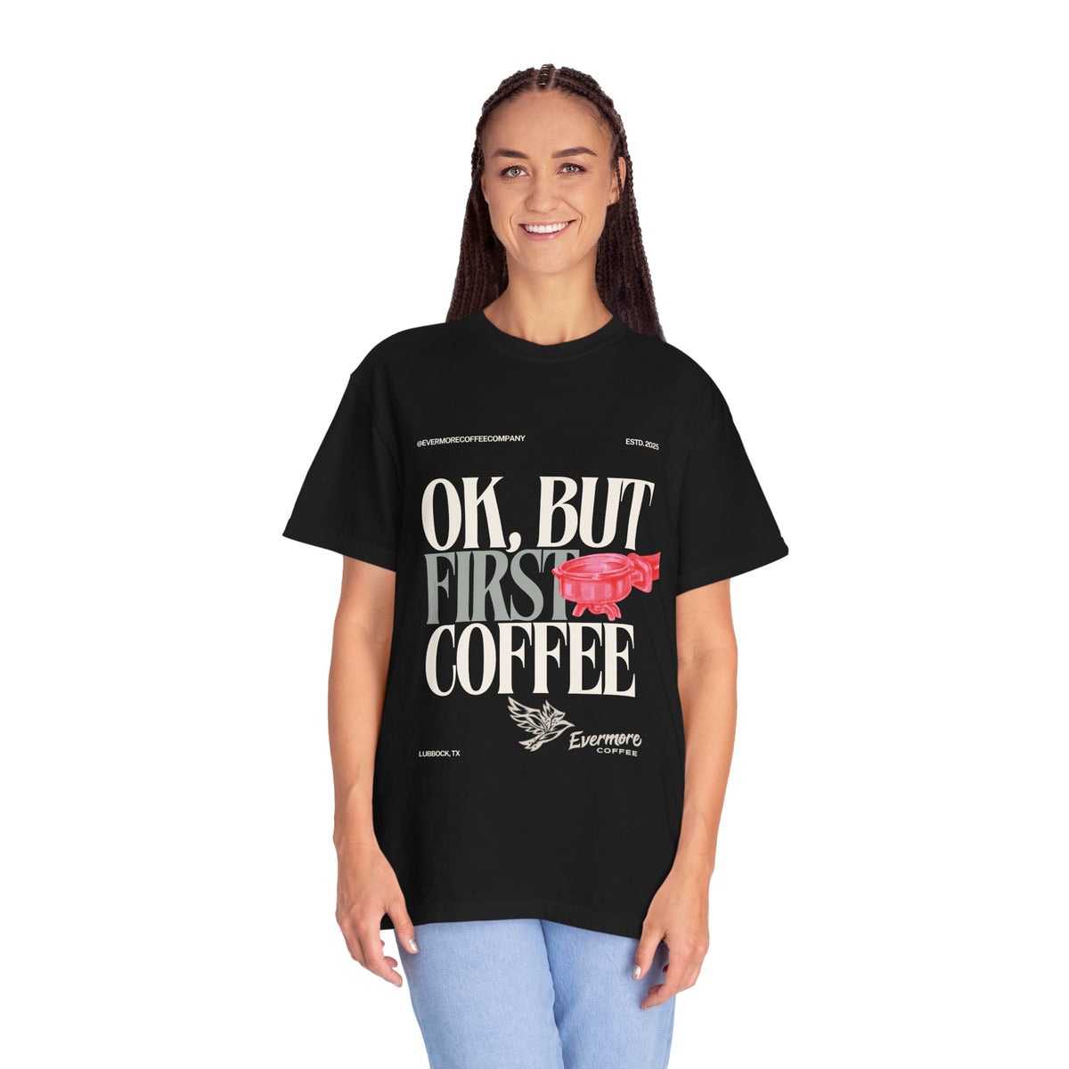 Coffee First T-Shirt — "OK, But First Coffee" Graphic Tee
