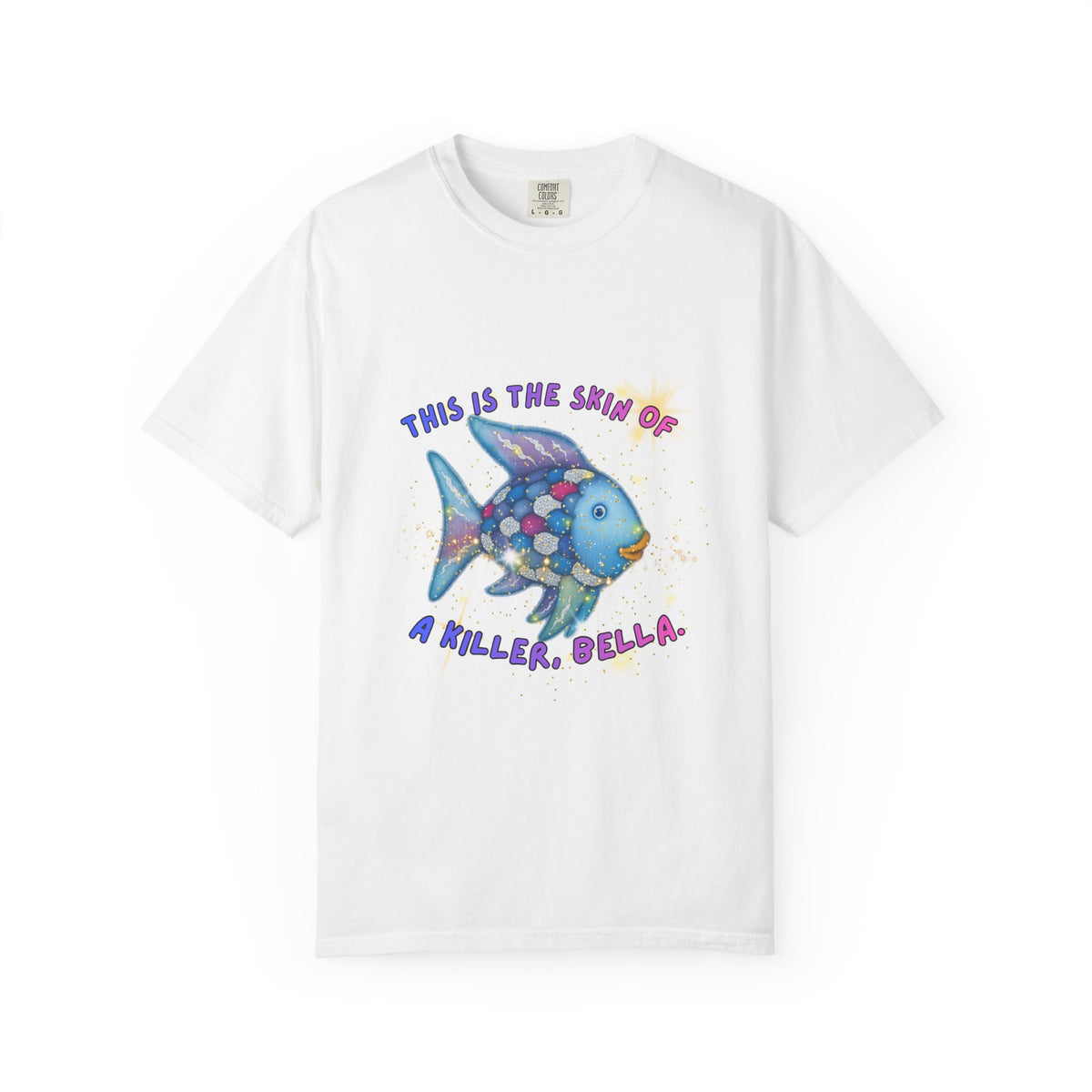 Fish Graphic T-Shirt — "This Is the Skin of a Killer, Bella" Colorful Ocean Artwork