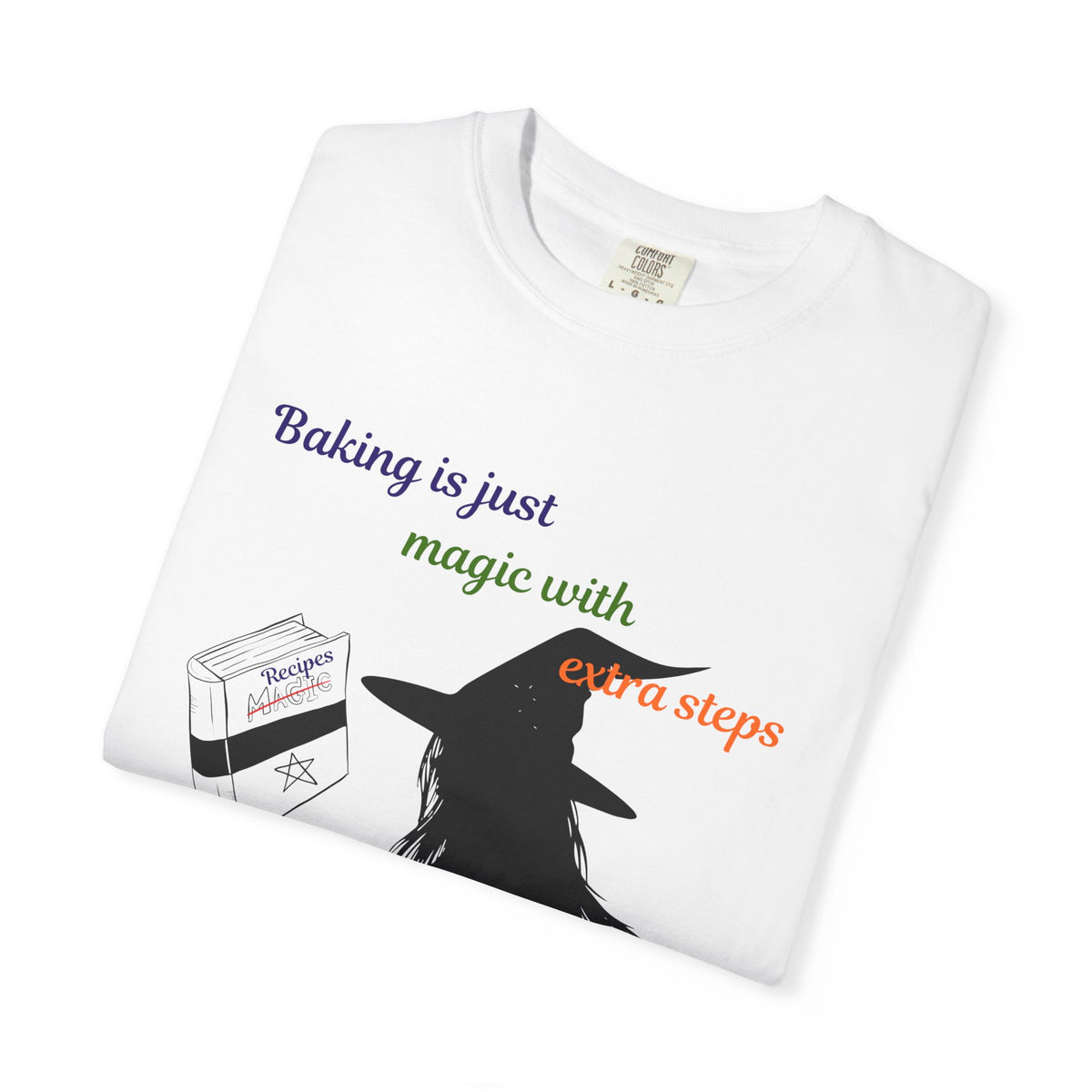 Witch Baker T-Shirt — "Baking is just magic with a step" Halloween Graphic Tee