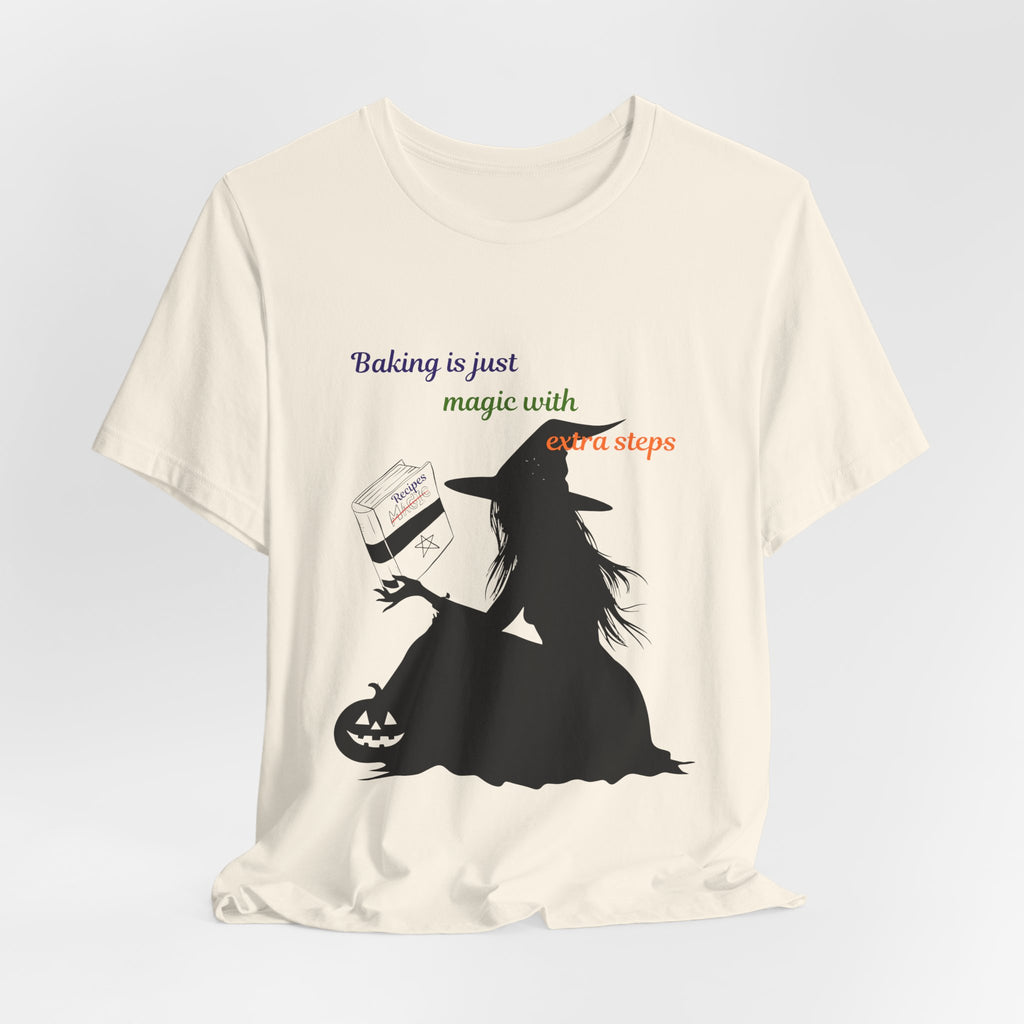 Witch Baking Tee — "Baking is just magic with extra steps" Halloween T‑Shirt