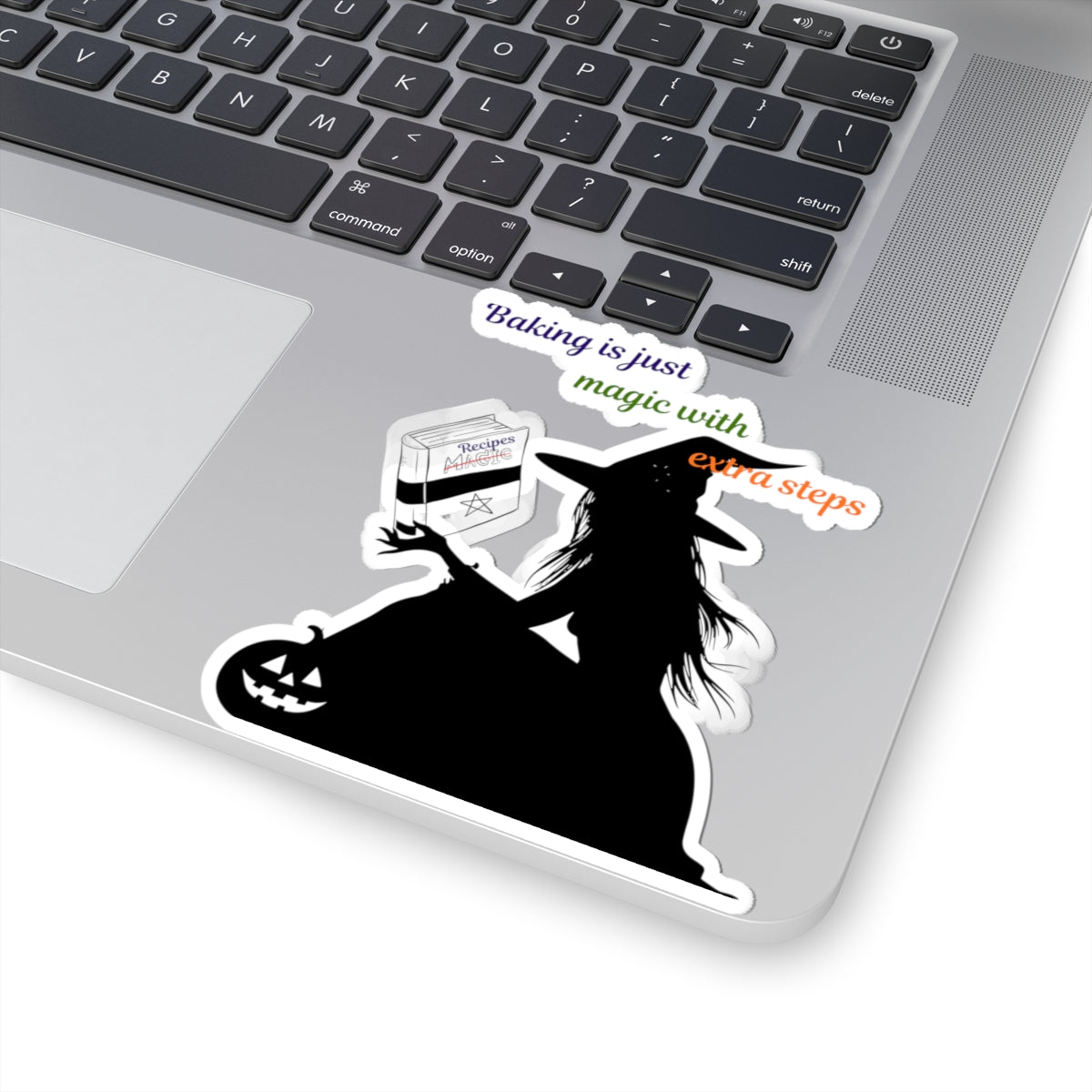 Witch Baking Sticker — "Baking is Just Magic with Extra Steps" Kiss-Cut Halloween Sticker