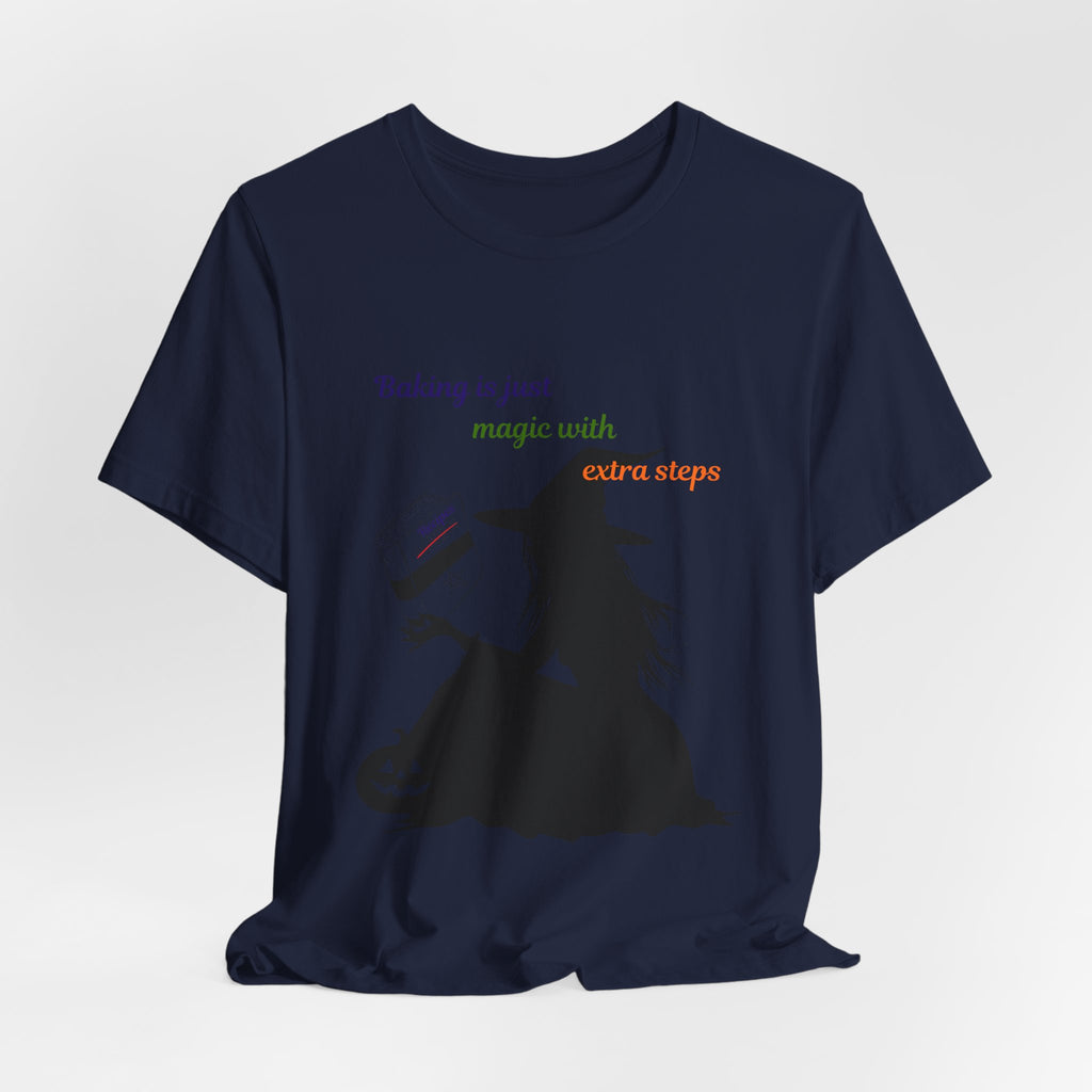 Witch Baking Tee — "Baking is just magic with extra steps" Halloween T‑Shirt