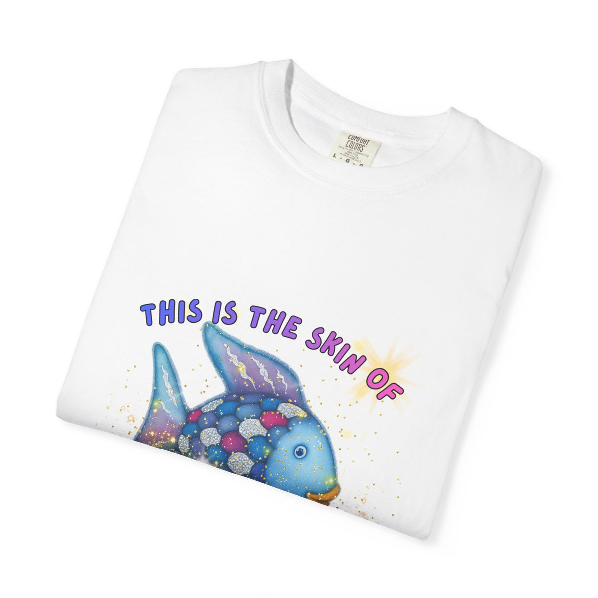 Fish Graphic T-Shirt — "This Is the Skin of a Killer, Bella" Colorful Ocean Artwork