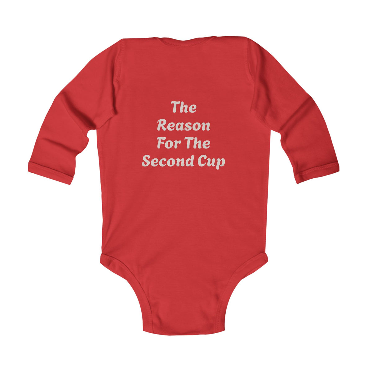 Infant Bodysuit — "Evermore Coffee" Logo Front, "The Reason For The Second Cup" Back