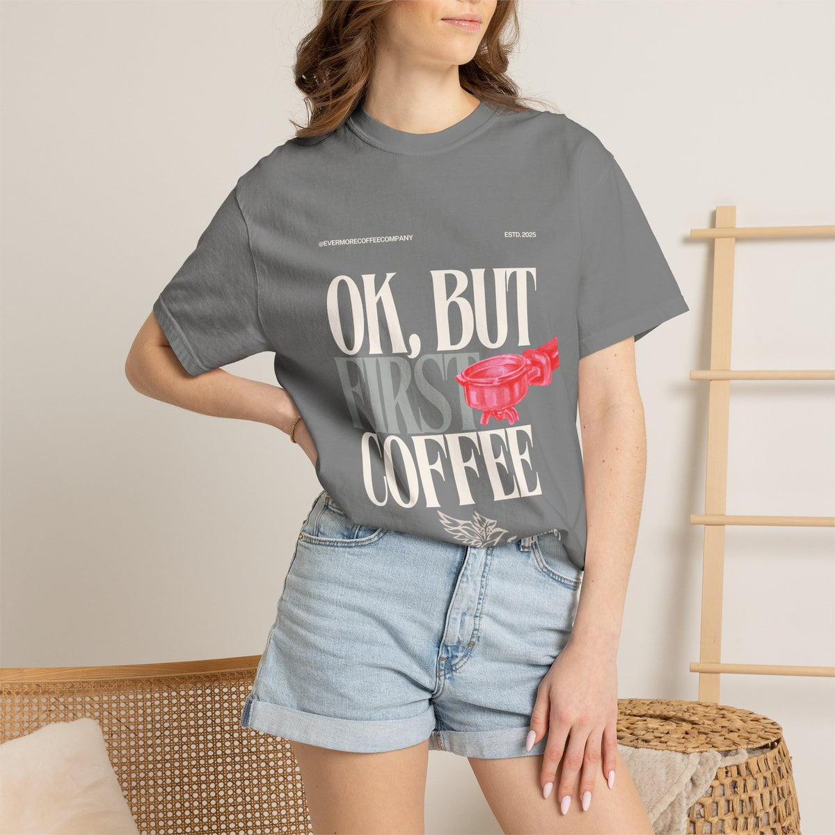 Coffee First T-Shirt — "OK, But First Coffee" Graphic Tee