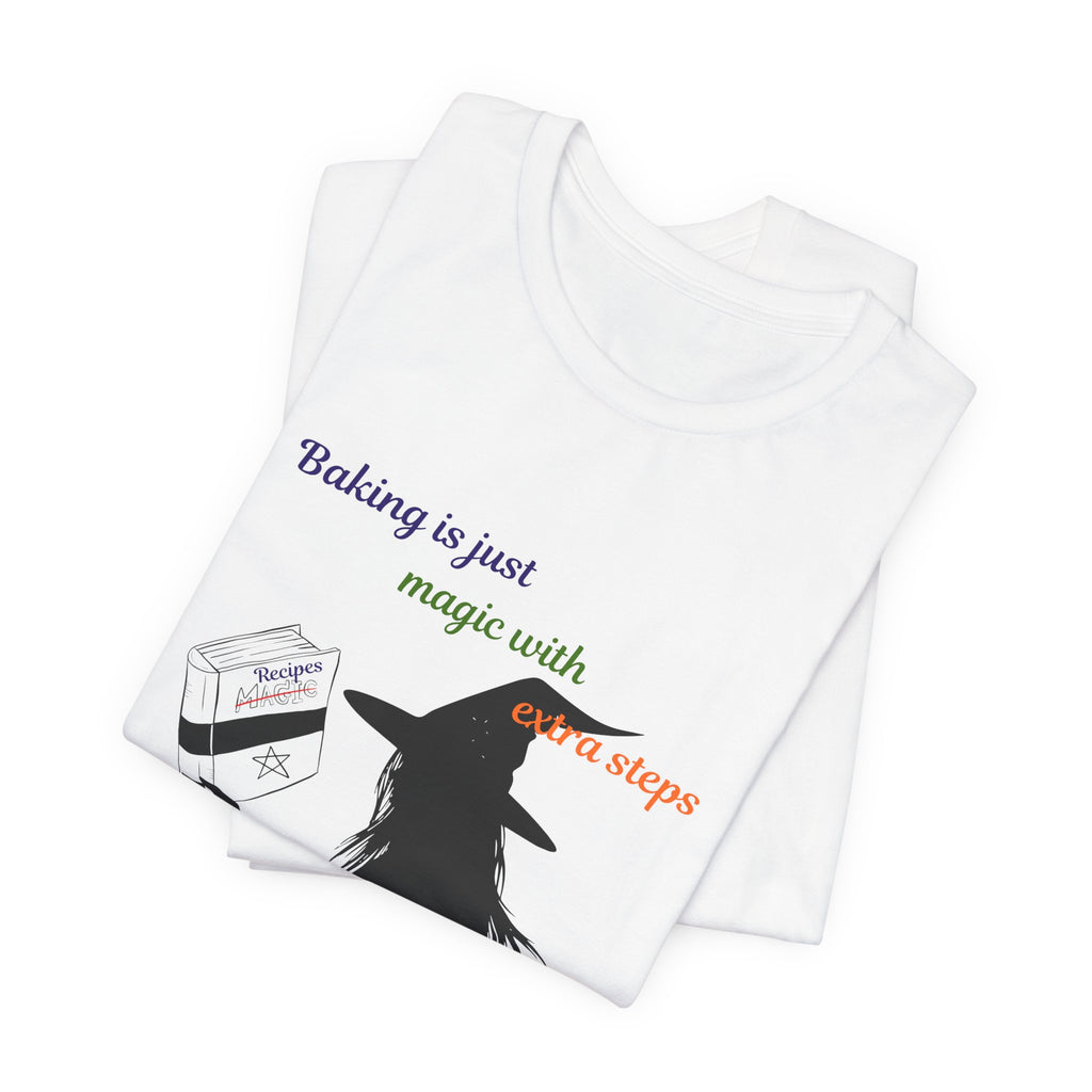 Witch Baking Tee — "Baking is just magic with extra steps" Halloween T‑Shirt