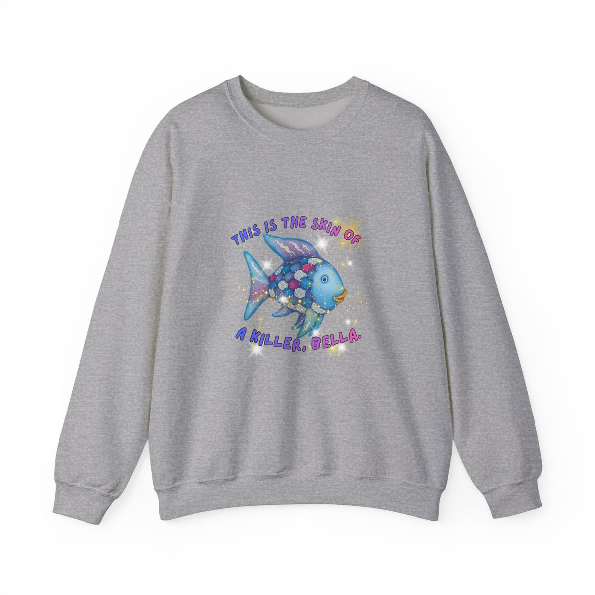 Crewneck Sweatshirt — 'This Is The Skin Of A Killer, Baby' Colorful Fish Graphic