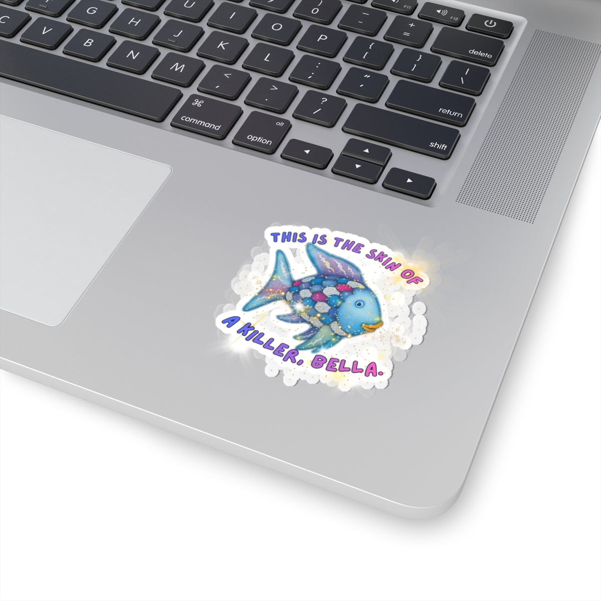 Killer Bella Fish Sticker — Cute Colorful Kiss-Cut Vinyl Sticker ("This Is The Skin Of A Killer, Bella")