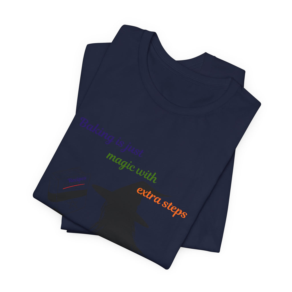 Witch Baking Tee — "Baking is just magic with extra steps" Halloween T‑Shirt