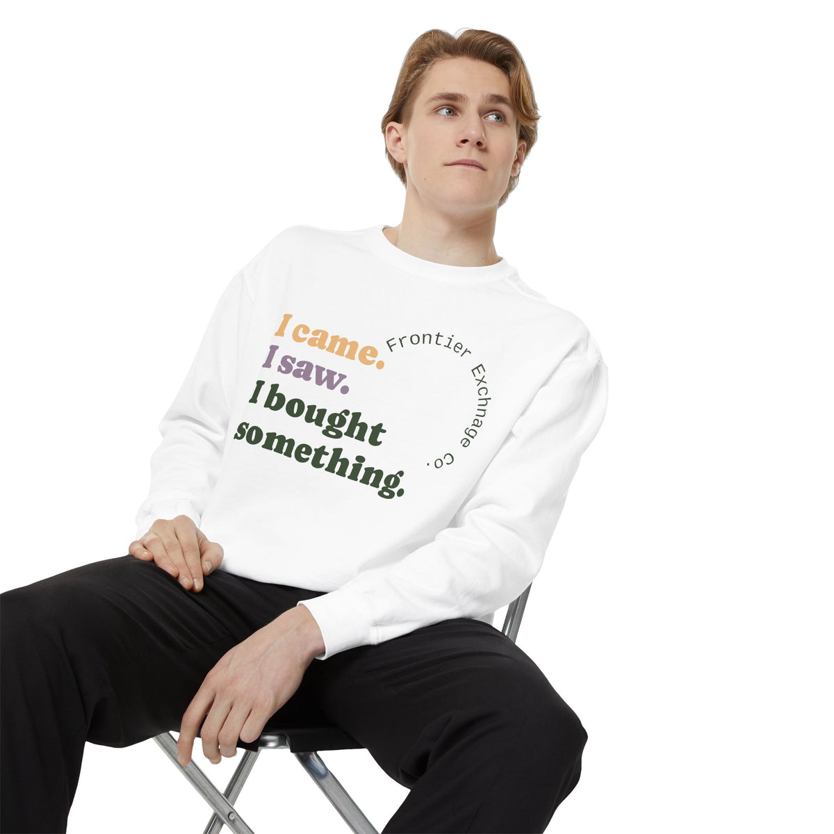 I came. I saw. I bought something. Sweatshirt