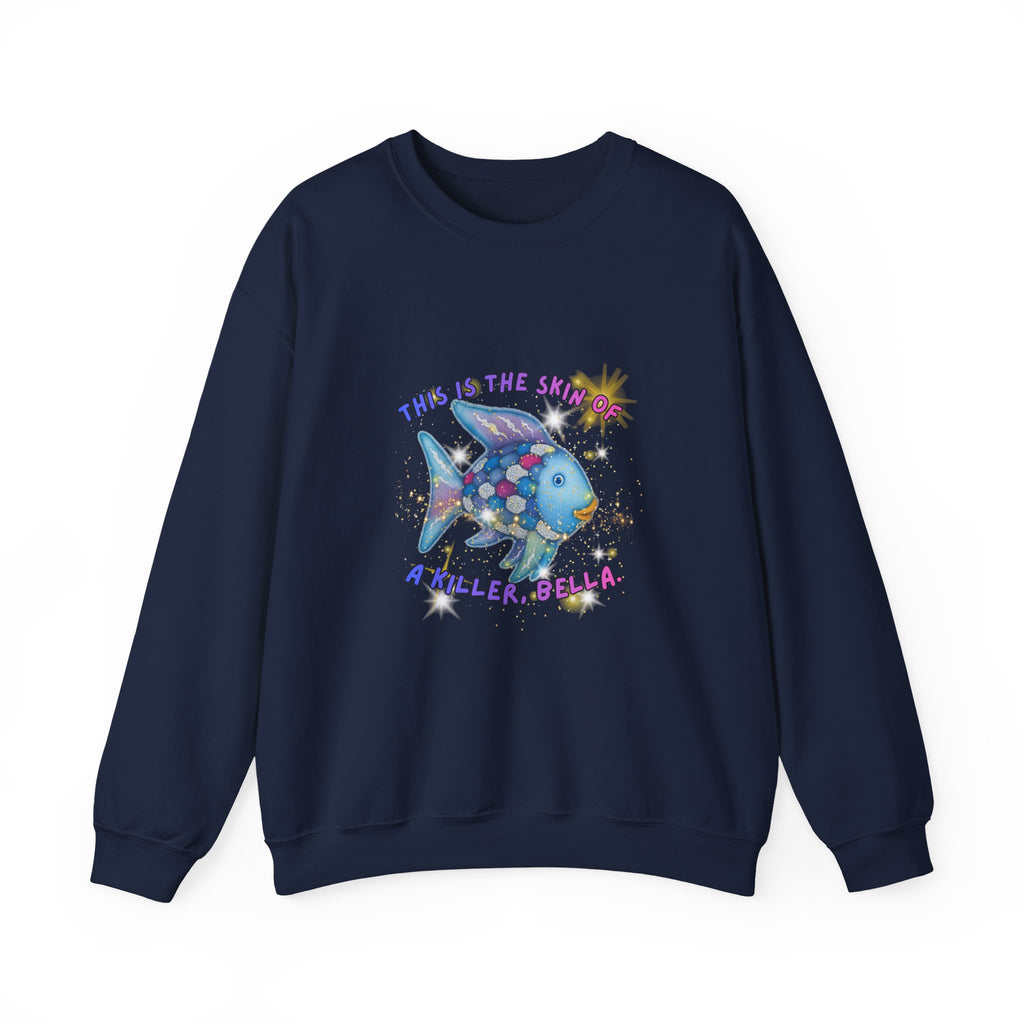 Crewneck Sweatshirt — 'This Is The Skin Of A Killer, Baby' Colorful Fish Graphic