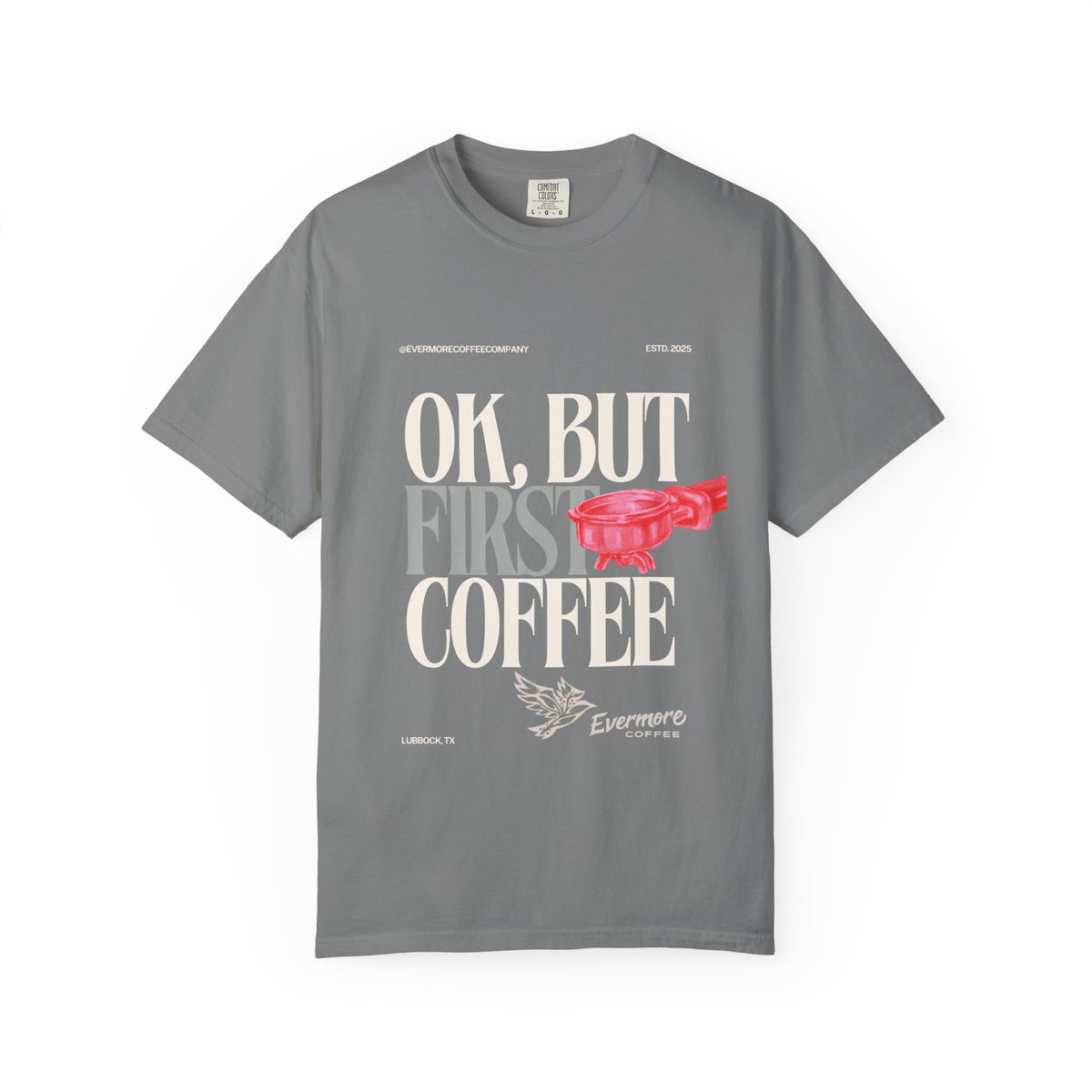 Coffee First T-Shirt — "OK, But First Coffee" Graphic Tee