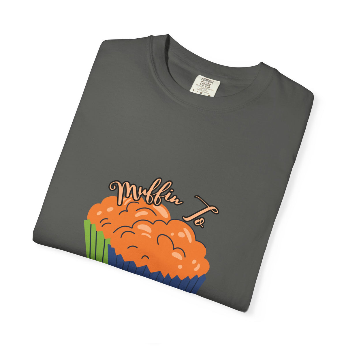 Muffin I See How – Funny Bakery Cupcake T-Shirt