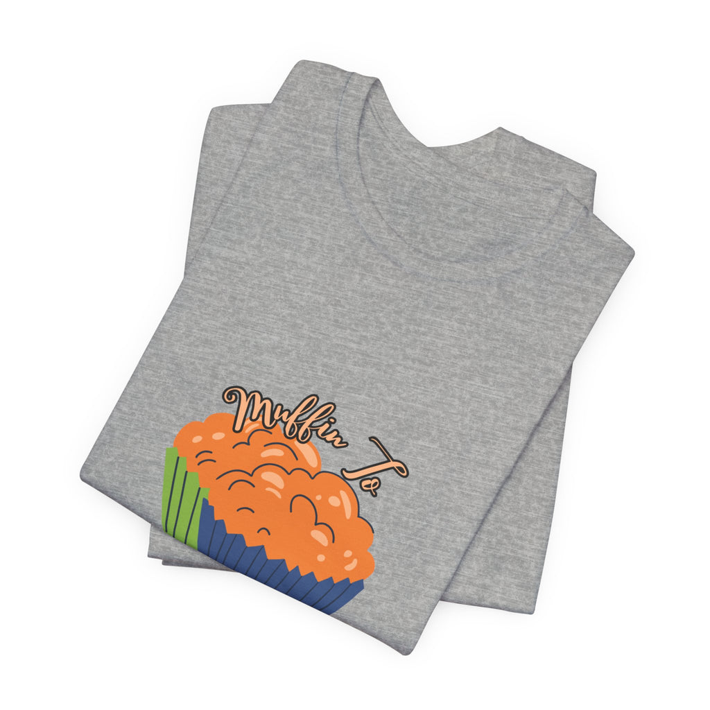 Pumpkin Muffin Tee — 'Muffin, See How…' Autumn Bakery Graphic T-Shirt